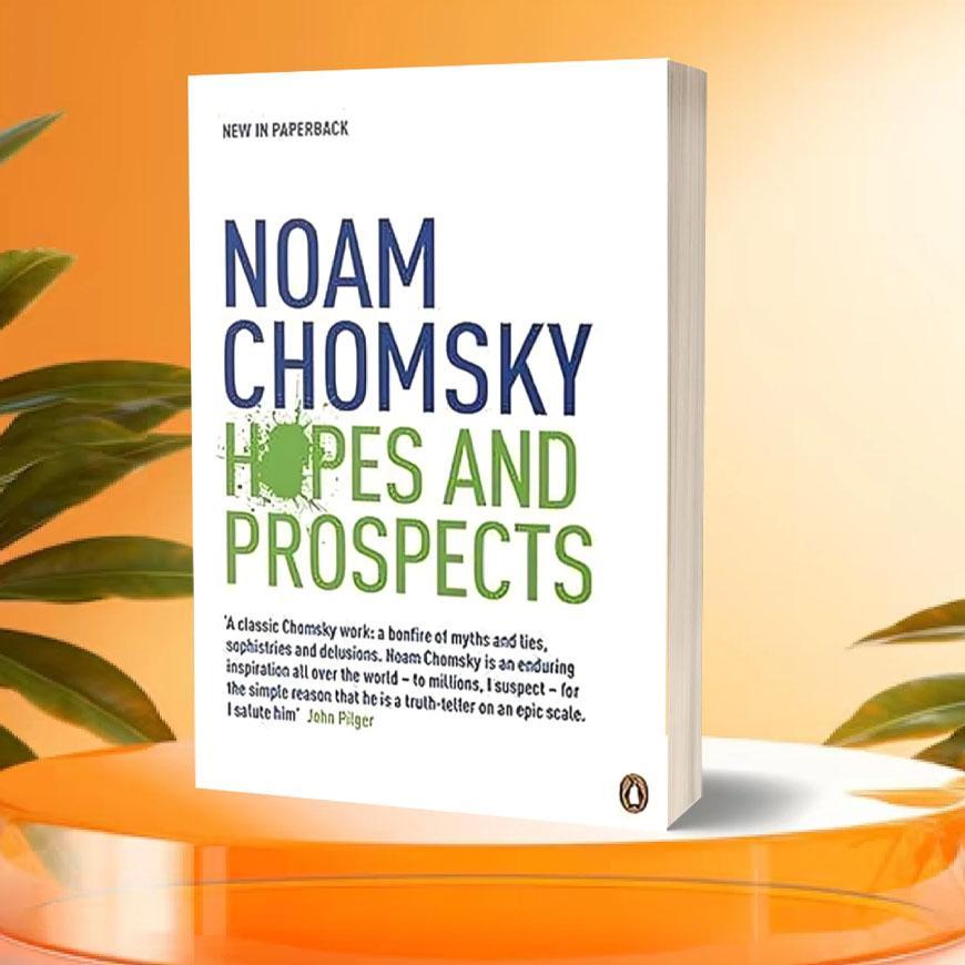 Hopes and Prospects By Noam Chomsky
