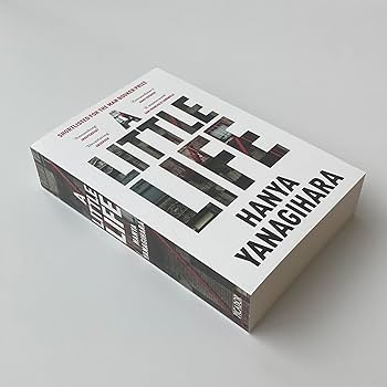A Little Life by Hanya Yanagihara