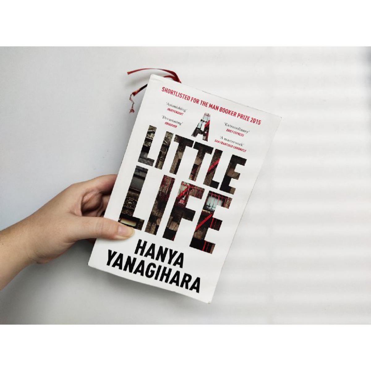 A Little Life by Hanya Yanagihara