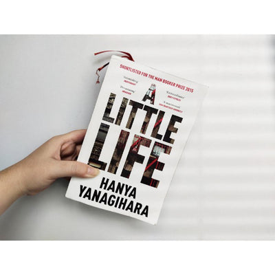 A Little Life by Hanya Yanagihara